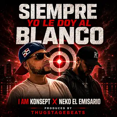 Picture for song 'SIEMPRE YO LE DOY AL BLANCO KonSepT x Neko el Emis' by artist 'I Am KonSepT'