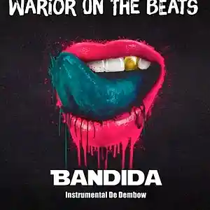 Picture for song 'Instrumental De Dembow ( Bandida ) Warioronthebeat' by artist 'Warior On The Beats'