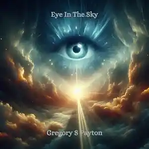Picture for song 'Eye In The Sky' by artist 'Gregory S Payton'
