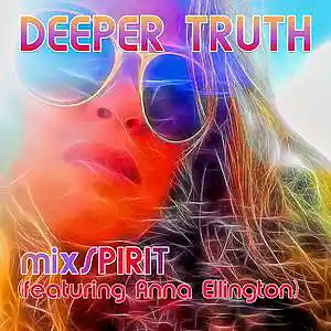 Picture for song 'Deeper Truth (featuring Anna Ellington)' by artist 'MixSpirit'