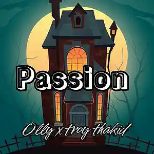 Picture for song 'X Olly Passion' by artist 'TROY THAKID'