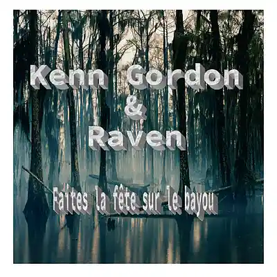 Picture for song 'Kenn Gordon & Raven - Faites la f&ecirc;te sur le bayou ' by artist 'Kenn Gordon And Raven'