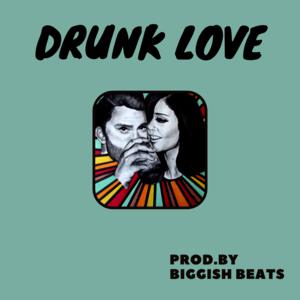 Picture for song 'Drunk Love ( Pop / RnB / Oldschool ) - 96 bpm' by artist 'Biggish Beats'