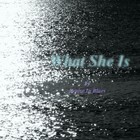 Picture for song 'What She Is' by artist 'Bruise In Blues'