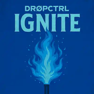 Picture for song 'Ignite' by artist 'DROPCTRL'