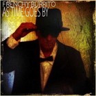 Picture for song 'As Time Goes By' by artist 'Frenchy Burrito And The Folk Pistols'