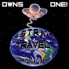 Picture for song 'Astral Travel (Original Mix)' by artist 'Owns OnE'