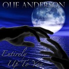 Picture for song 'Entirely Up To You' by artist 'Que Anderson-Cross'