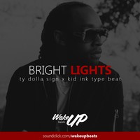 Picture for song '*CLUB*Bright Lights(Ty dolla $ign x Kid Ink)' by artist 'WAKEUPbeats'
