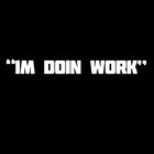Picture for song 'Im Doin Work | Free DL' by artist 'Willy Konztantine'