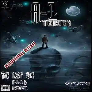 Picture for song '03 THE LAST ONE -- [Produced By Hood2Handle]' by artist 'A-1 Thee Assas'n'