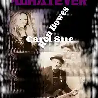 Picture for song 'Whatever - Ft. Ron Bowes' by artist 'Carol Sue Kirkpatrick'