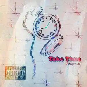 Picture for song 'Take Time' by artist 'PassyonX'