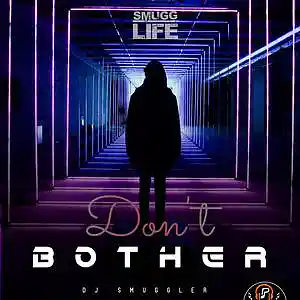 Picture for song 'Dont Bother Feat Grime Lab' by artist 'DJ Smuggler'