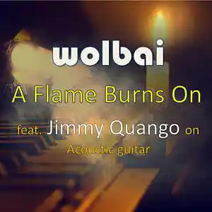 Picture for song 'A Flame Burns On (Original)' by artist 'Wolbai - Music - Collaborations'