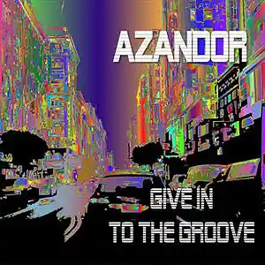 Picture for song 'Give In To The Groove' by artist 'AZANDOR'