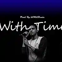 Picture for song 'With Time ' by artist 'illWillbeatzOfficial'