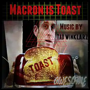 Picture for song 'Macron is Toast' by artist 'Tad Winklarz'