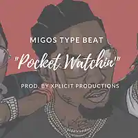 Picture for song 'Migos Type Beat//Pocket Watchin'' by artist 'Xplicit Productions'