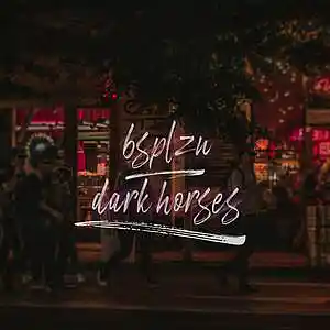 Picture for song 'DARK HORSES, pt I' by artist 'BSPLZN'