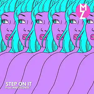 Picture for song 'Step On It' by artist 'MAKESZENSE'