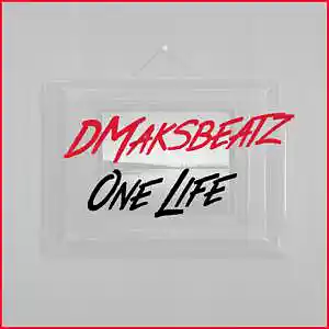Picture for song 'one life' by artist 'DMaksbeatz'