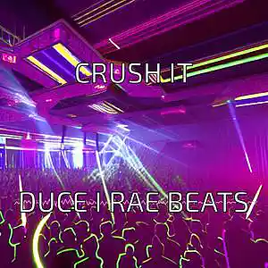 Picture for song 'CRUSH IT' by artist 'Duce I Rae Beats'