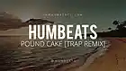 Picture for song 'Humbeats - Pound Cake Trap remix' by artist 'Humbeats'