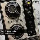 Picture for song 'way it used to be Pt 3' by artist 'keyzkiloHz'