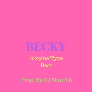 Picture for song '6ix9ine Type Beat BECKY Prod. By DJ Mauri B' by artist 'DJ Mauri B'