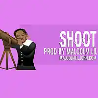 Picture for song 'Shoot' by artist 'Malcolm Lil John'