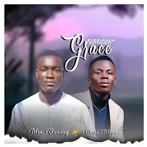Picture for song 'Sufficient Grace -Min. Sunday ft (Chris Mega)' by artist 'Min. Sunday'