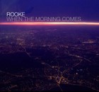 Picture for song 'When The Morning Comes' by artist 'Rooke'
