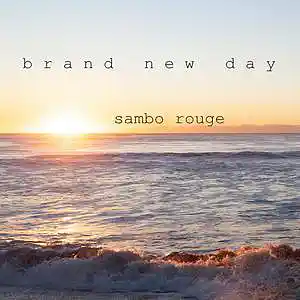 Picture for song 'Brand New Day' by artist 'Sambo Rouge'