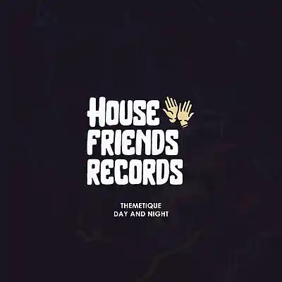 Picture for song 'Themetique - Day and Night (Original Mix)' by artist 'House Friends Records'