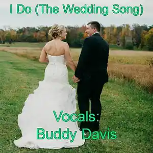 Picture for song 'I Do (Wedding Song) Buddy Davis USA' by artist 'Lonnie Ratliff'
