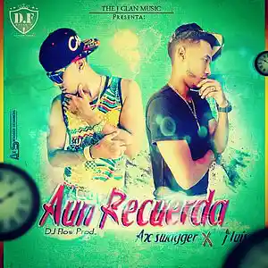 Picture for song 'Ax swagger - Aun Recuerdas Ft J luis la melodia' by artist 'Ax swagger'