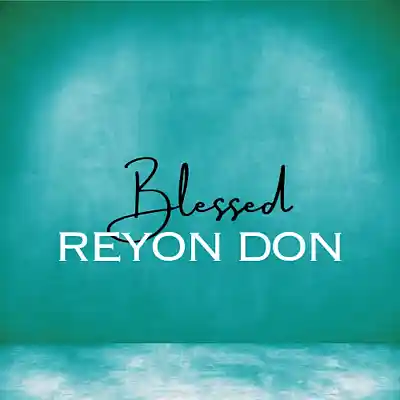 Picture for song 'Blessed' by artist 'Reyon Don'