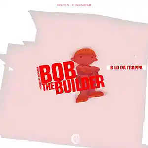 Picture for song 'Trappa - Bob The Builder' by artist 'RichAffair'