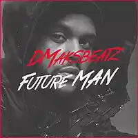 Picture for song 'FUTURE MAN' by artist 'DMaksbeatz'