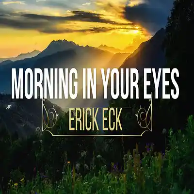 Picture for song 'Morning in Your Eyes' by artist 'Erick Eck'