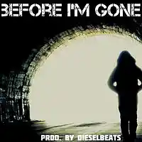 Picture for song 'Before Im Gone (DieselBeats) FREE D/L' by artist 'DieselMusic'
