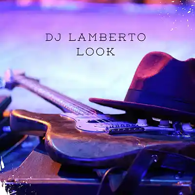 Picture for song 'DJ Lamberto Look' by artist 'DJ Lamberto'