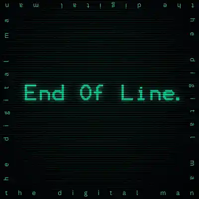 Picture for song 'End Of Line.' by artist 'The Digital Man'