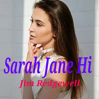 Picture for song 'Sarah Jane Hi' by artist 'Jim Redgewell'