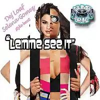 Picture for song '2016 LEMME SEE IT SELENA GOMEZ x DEJ LOAF ' by artist 'NUMB DRUMZ'