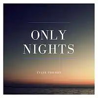 Picture for song 'Only Nights' by artist 'Tyler Thierry MVO'