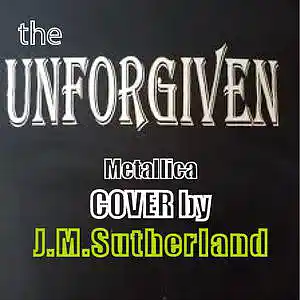 Picture for song 'THE UNFORGIVEN - Metallica COVER by JMSutherland' by artist 'JMSutherland'