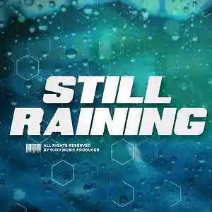 Picture for song 'STILL RAINING (BUY 2 GET 1 FREE) RAINY TYPE BEAT' by artist 'prod.ohey'