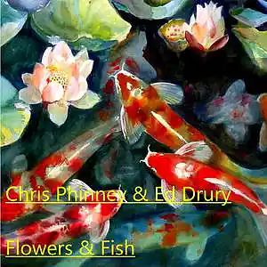 Picture for song 'Flowers & Fish (Phinney & Drury)' by artist 'Ed Drury'